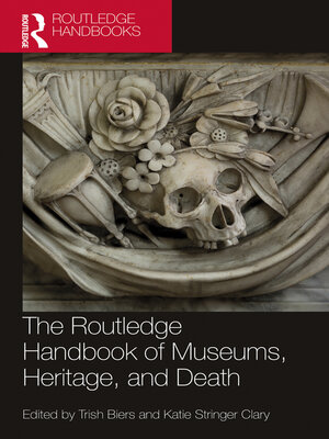 cover image of The Routledge Handbook of Museums, Heritage, and Death